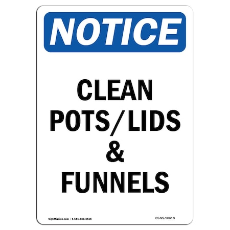 Signmission Safety Sign, OSHA Notice, 10" Height, Rigid Plastic, Clean Pots Lids And Funnels Sign, Portrait OS-NS-P-710-V-10618